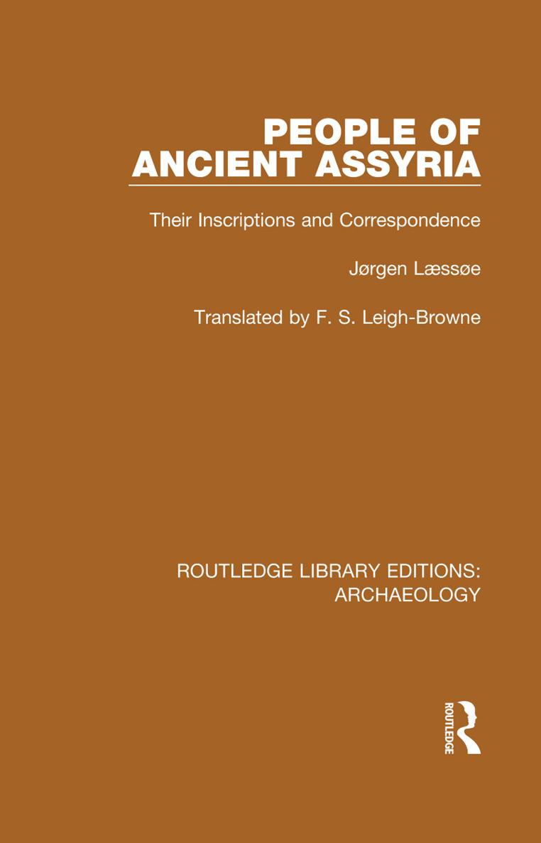 ROUTLEDGE LIBRARY EDITIONS ARCHAEOLOGY Volume 39 PEOPLE OF ANCIENT ASSYRIA - photo 1