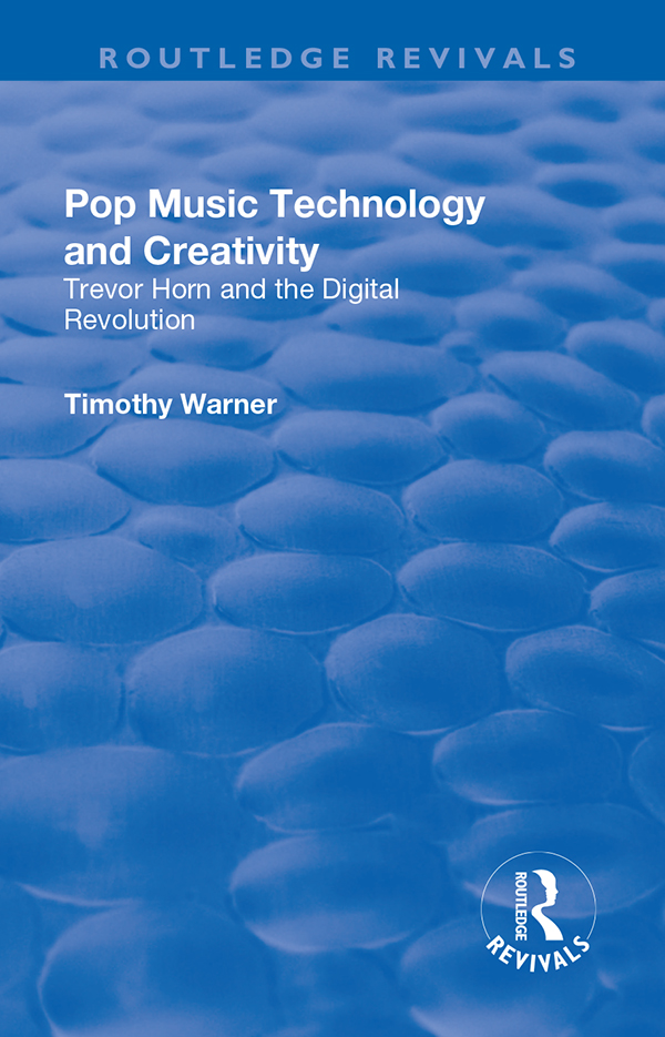 POP MUSIC TECHNOLOGY AND CREATIVITY Pop Music Technology and Creativity Trevor - photo 1