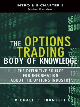 Michael C. Thomsett - The Options Trading Body of Knowledge: The Definitive Source for Information About the Options Industry