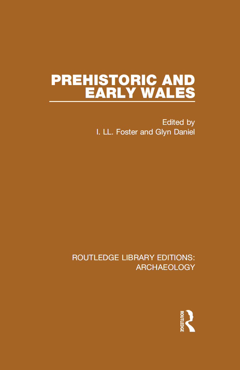 ROUTLEDGE LIBRARY EDITIONS ARCHAEOLOGY Volume 24 PREHISTORIC AND EARLY WALES - photo 1