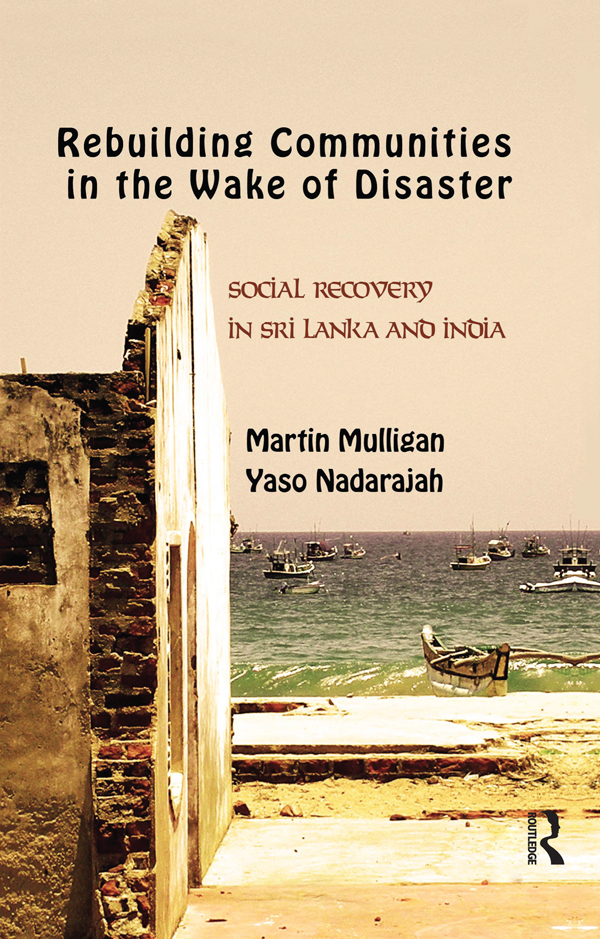 Rebuilding Communities in the Wake of Disaster First published 2012 in India - photo 1