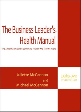 Juliette McGannon The Business Leaders Health Manual: Tips and Strategies for getting to the top and staying there (Insead Business Press)