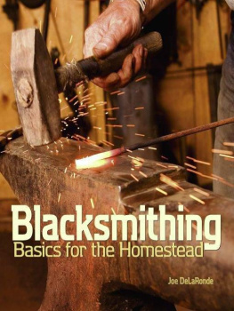 DeLaRonde Joe - Blacksmithing Basics for the Homestead
