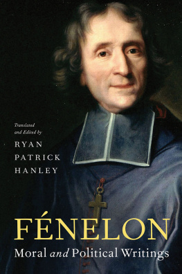 Ryan Patrick Hanley Fénelon: Moral and Political Writings