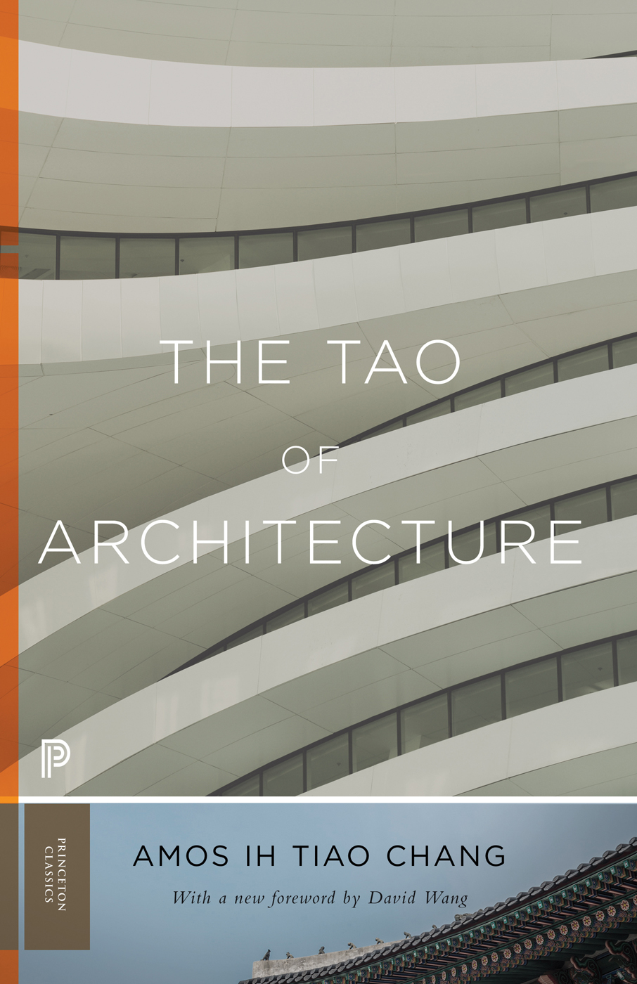 THE TAO OF ARCHITECTURE THE TAO OF ARCHITECTURE Amos Ih Tiao Chang With a new - photo 1