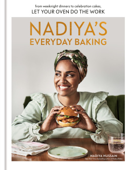 Nadiya Hussain Nadiyas Everyday Baking: From Weeknight Dinners to Celebration Cakes, Let Your Oven Do the Work