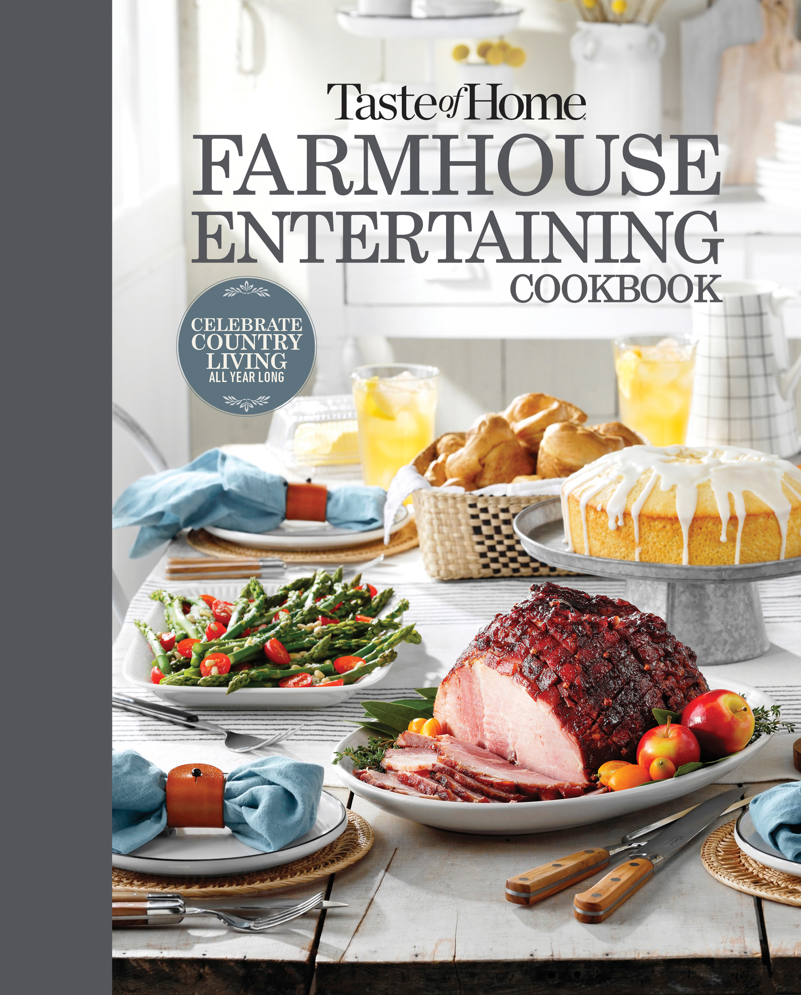Taste of Home Farmhouse Entertaining Cookbook Celebrate Country Living all Year - photo 1