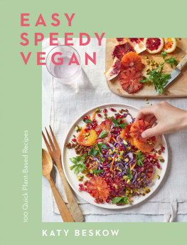 Katy Beskow - Easy Speedy Vegan: 100 Quick Plant-Based Recipes