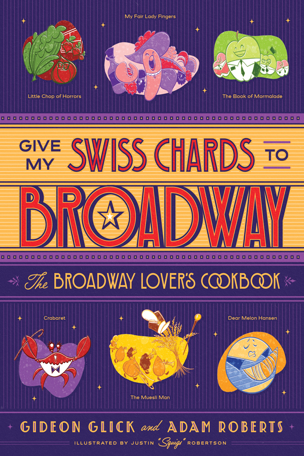 Praise for Give My Swiss Chards to Broadway As arguably one of the worlds - photo 1