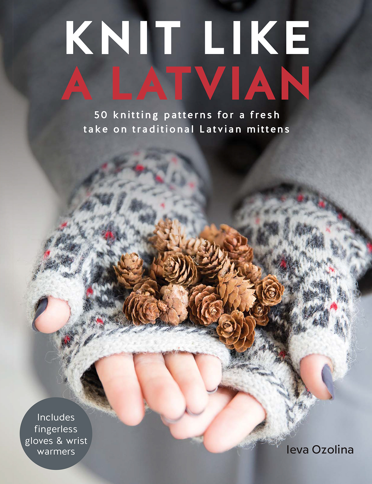 Knit Like a Latvian 50 Knitting Patterns for a Fresh Take on Traditional Latvian Mittens - image 1