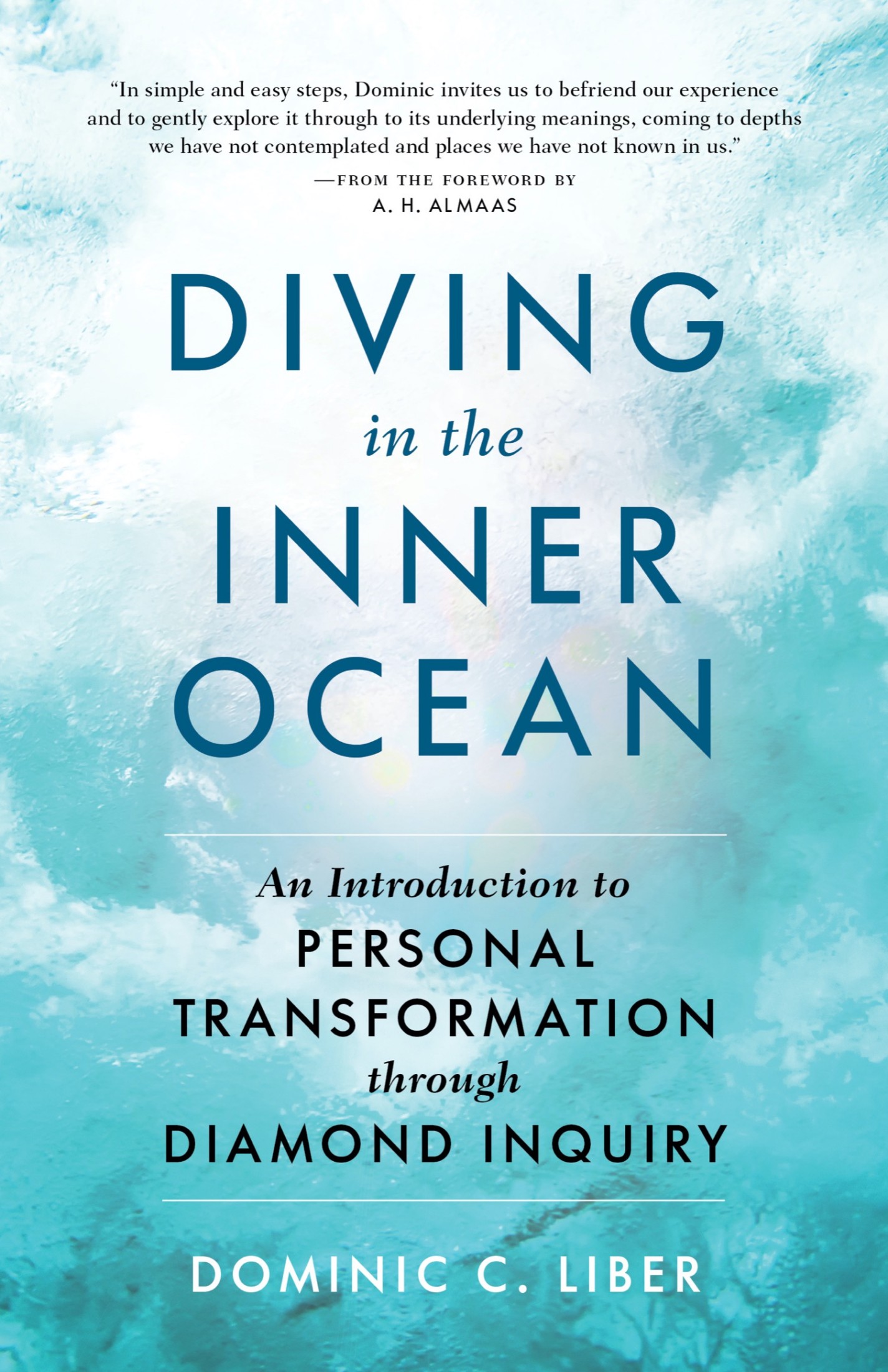 PRAISE FOR Diving in the Inner Ocean I am delighted that Dominic Liber has - photo 1