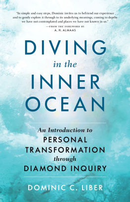 Dominic C. Liber Diving in the Inner Ocean: An Introduction to Personal Transformation through Diamond Inquiry