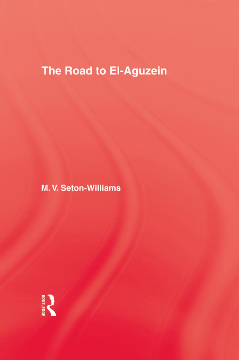 The Road to El-Aguzein This book is dedicated to the memories of Jessie Webb - photo 1