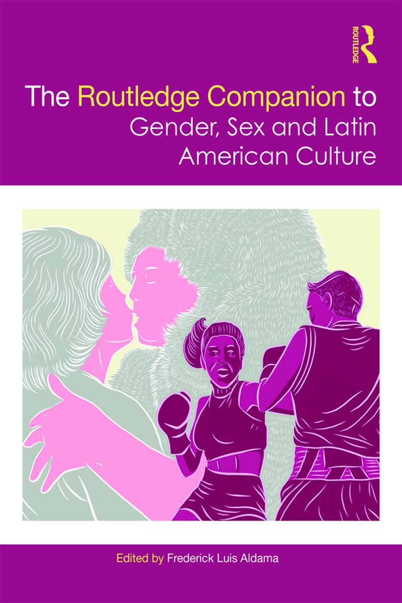 THE ROUTLEDGE COMPANION TO GENDER SEX AND LATIN AMERICAN CULTURE The - photo 1