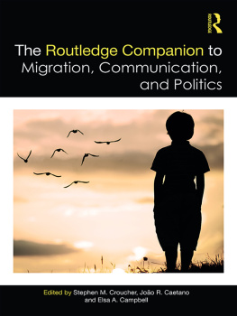 Stephen M Croucher - The Routledge Companion to Migration, Communication, and Politics