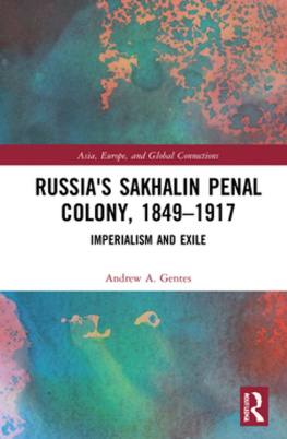 Andrew A. Gentes - Russias Sakhalin Penal Colony, 1849–1917