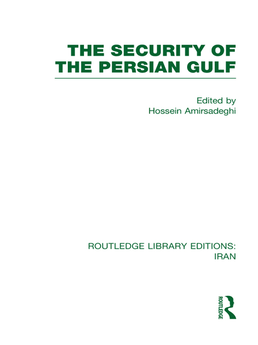 ROUTLEDGE LIBRARY EDITIONS IRAN THE SECURITY OF THE PERSIAN GULF THE - photo 1