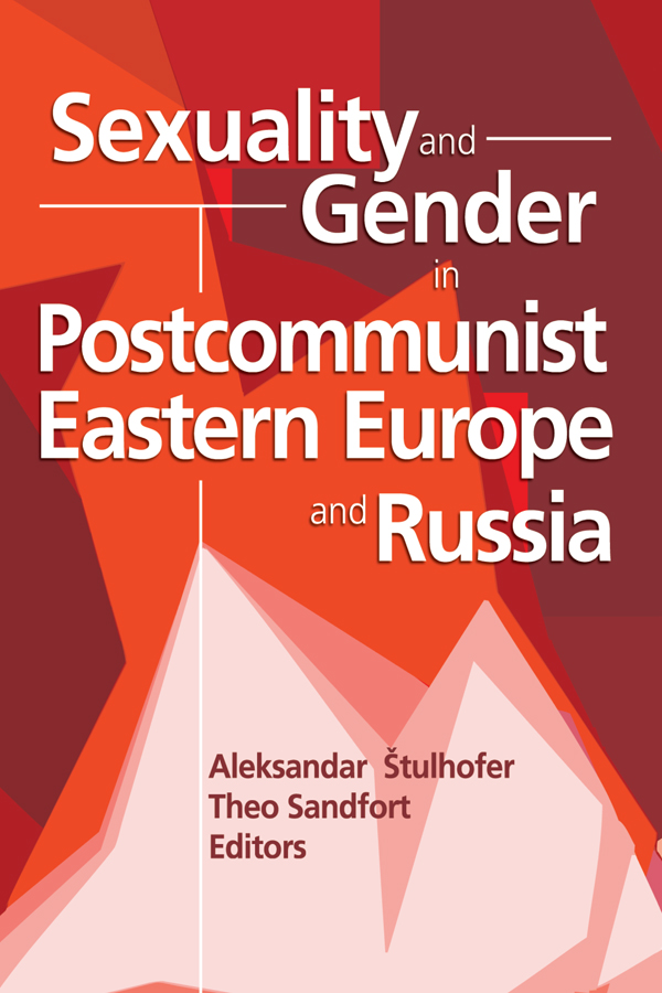 Sexuality and Gender in Postcommunist Eastern Europe and Russia THE HAWORTH - photo 1