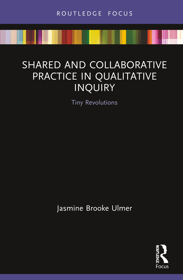 Shared and Collaborative Practice in Qualitative Inquiry Shared and - photo 1