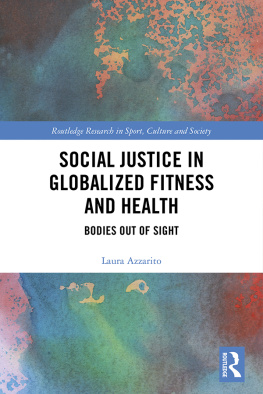 Laura Azzarito - Social Justice in Globalized Fitness and Health