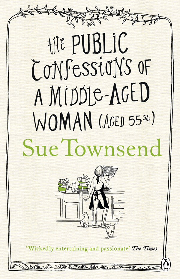 Sue Townsend THE PUBLIC CONFESSIONS OF A MIDDLE-AGED WOMAN - photo 1