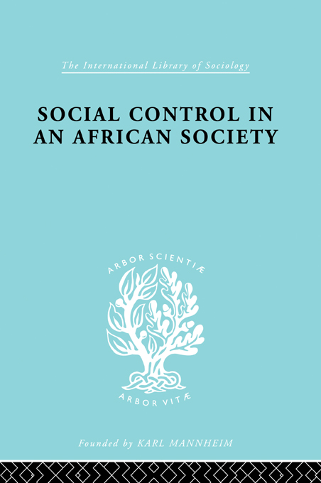 The International Library of Sociology SOCIAL CONTROL IN AN AFRICAN SOCIETY - photo 1