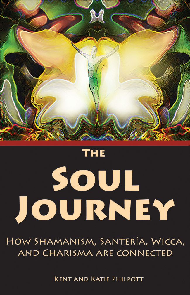 The Soul Journey How Shamanism Santer a Wicca and Charisma are Connected - photo 1