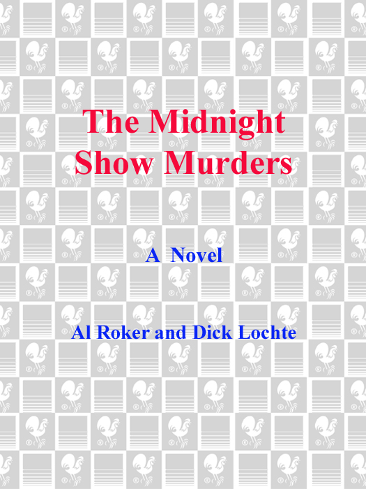 BY AL ROKER AND DICK LOCHTE The Morning Show Murders The Midnight Show - photo 1