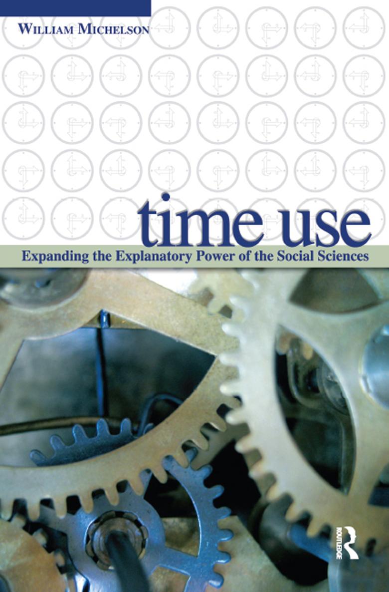 Time Use TIME USE Expanding Explanation in the Social Sciences William - photo 1