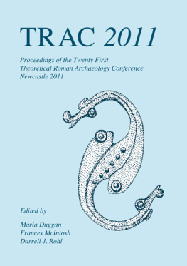 Maria Duggan (editor) - TRAC 2011: Proceedings of the Twenty-First Annual Theoretical Roman Archaeology Conference