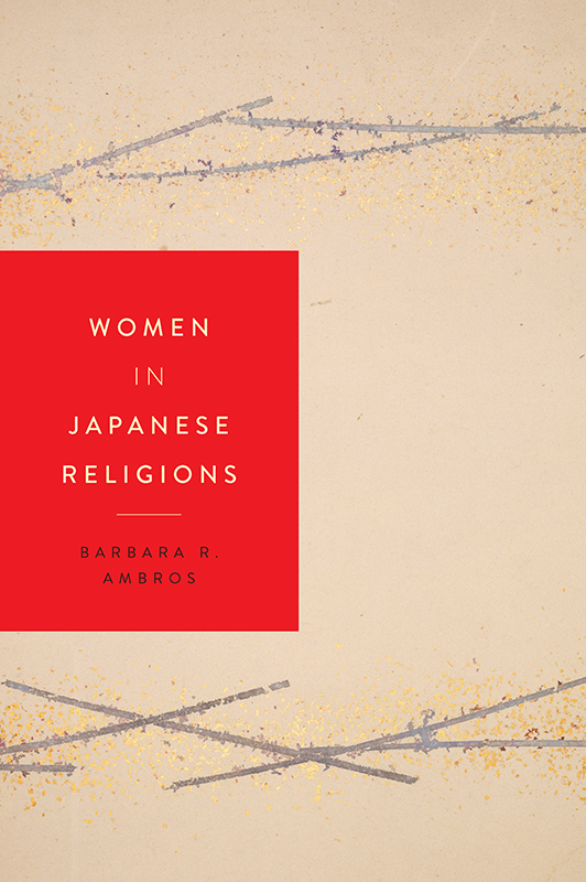 Women in Japanese Religions WOMEN IN RELIGIONS Series Editor Catherine - photo 1