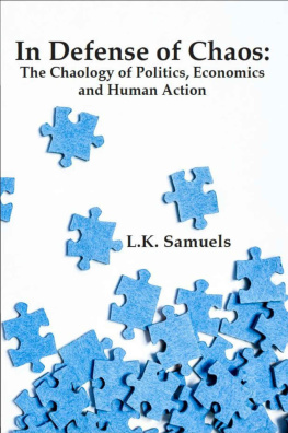 L.K. Samuels - In Defense of Chaos: The Chaology of Politics, Economics and Human Action