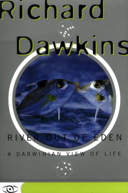 RIVER OUT OF EDEN RIVER OUT OF EDEN A Darwinian View of Life RICHARD - photo 1