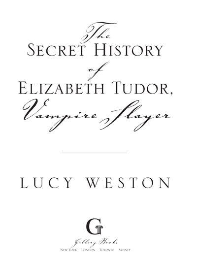 The Secret History of Elizabeth Tudor Vampire Slayer - image 1