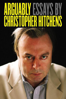 Christopher Hitchens Arguably: Essays by Christopher Hitchens