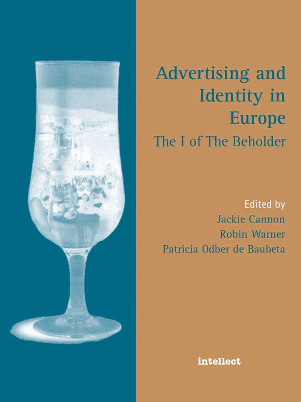 Advertising and Identity in Europe The I of the Beholder Edited by Jackie - photo 1