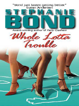 Stephanie Bond - Whole Lotta Trouble