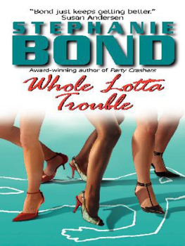 Stephanie Bond Whole Lotta Trouble