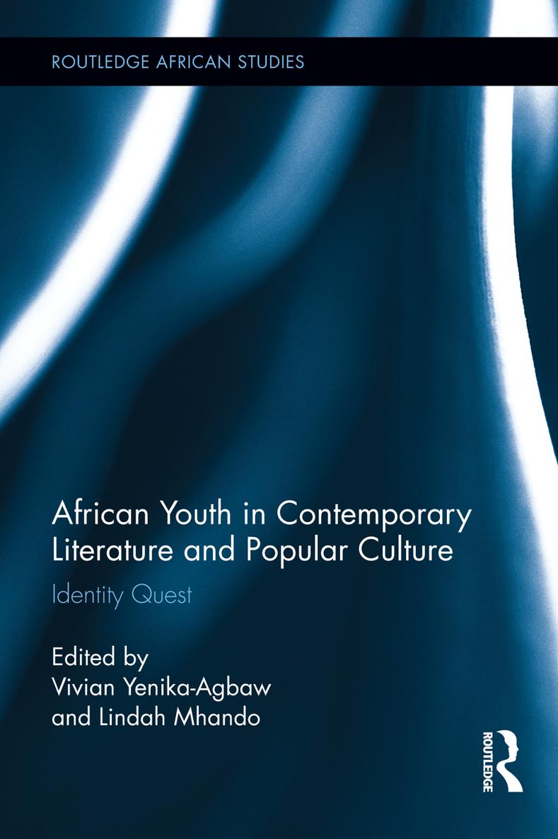 African Youth in Contemporary Literature and Popular Culture This book explores - photo 1