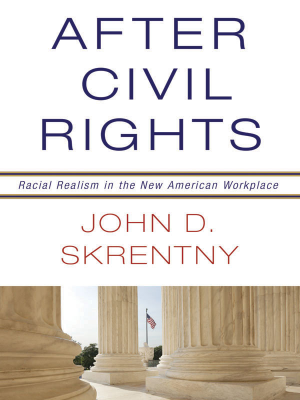 AFTER CIVIL RIGHTS AFTER CIVIL RIGHTS Racial Realism in the New American - photo 1