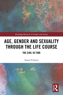 Susan Pickard - Age, Gender and Sexuality through the Life Course: The Girl in Time