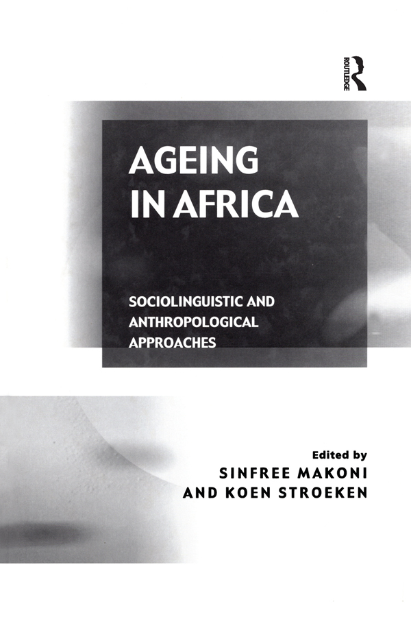 AGEING IN AFRICA Ageing in Africa Sociolinguistic and anthropological - photo 1