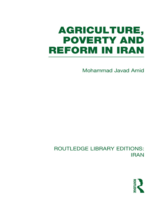 ROUTLEDGE LIBRARY EDITIONS IRAN AGRICULTURE POVERTY AND REFORM IN IRAN - photo 1