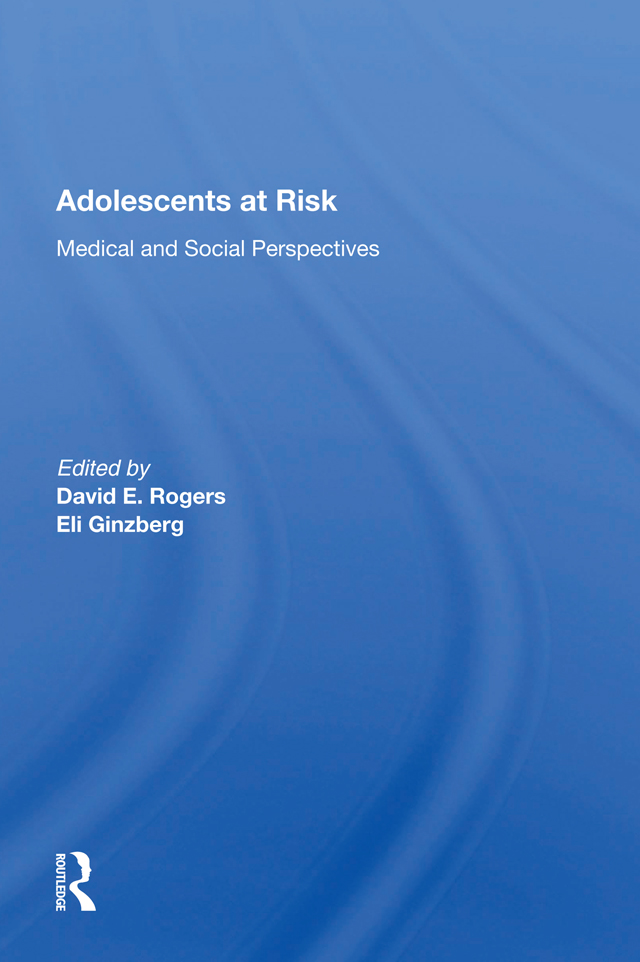 Adolescents at Risk Adolescents at Risk Medical and Social Perspectives - photo 1