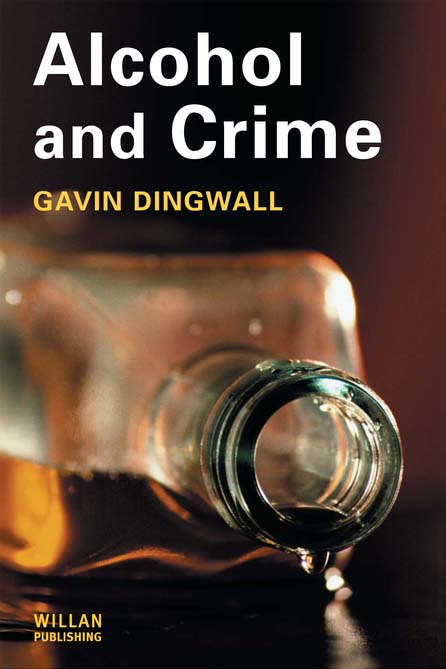 Alcohol and Crime Alcohol and Crime Gavin Dingwall First Published by - photo 1