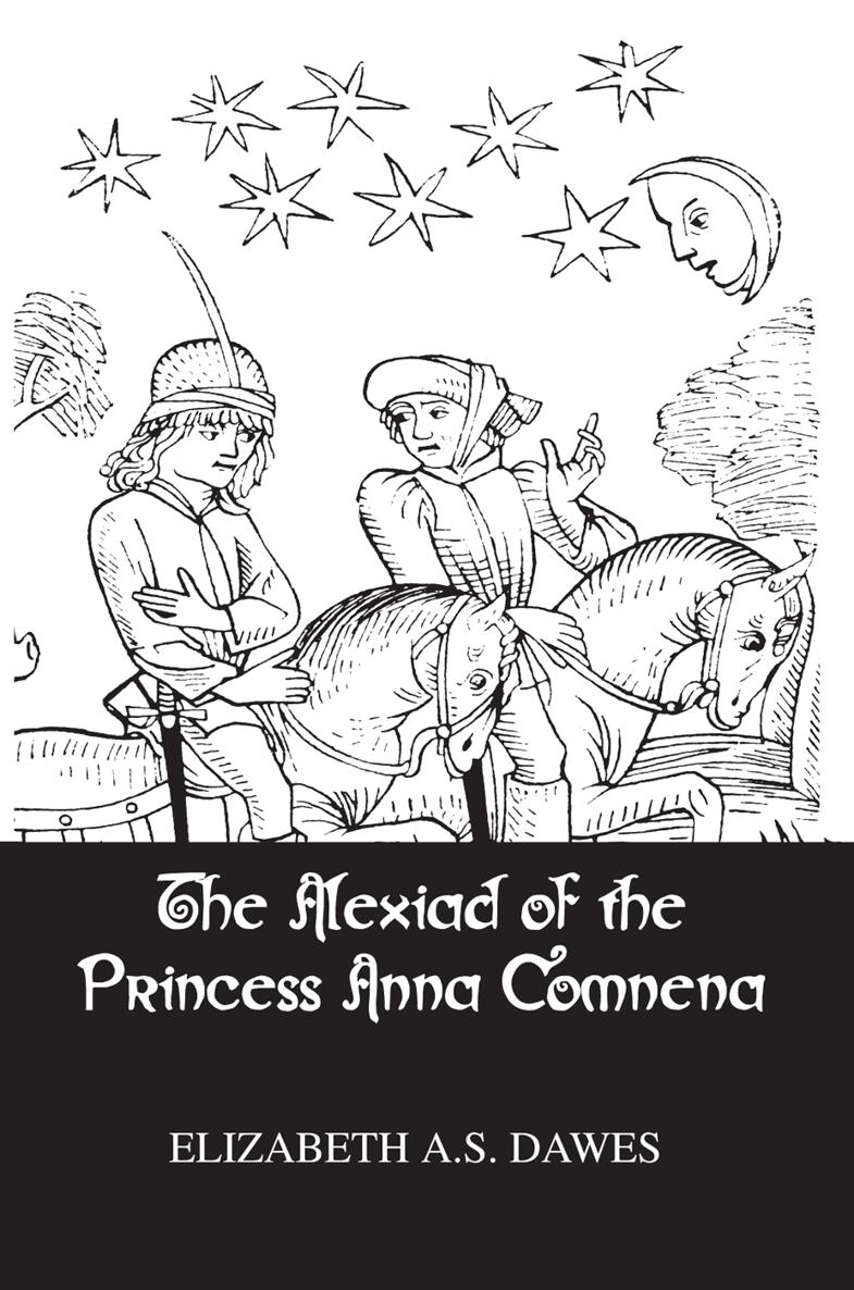 The Alexiad of the Princess Anna Comnena This is one of the fundamental sources - photo 1