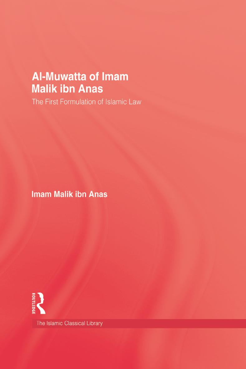 Al-Muwatta of Imam Malik ibn Anas The Islamic Classical Library First - photo 1