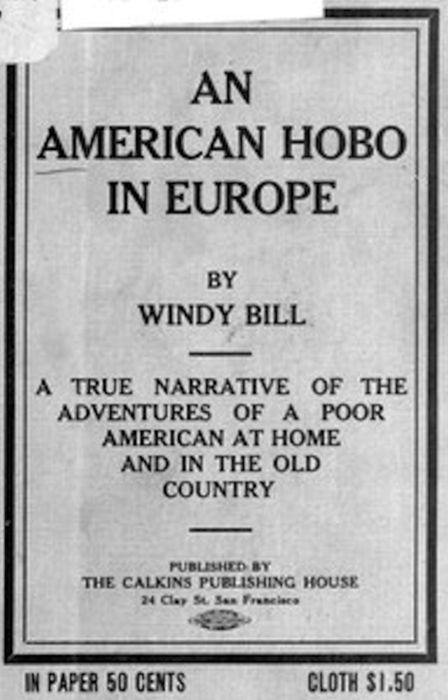 AN AMERICAN HOBO IN EUROPE By WINDY BILL A TRUE NARRATIVE OF THE ADVENTURES OF - photo 1