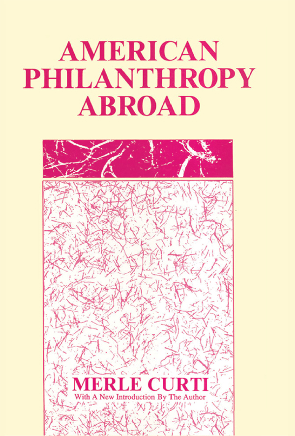 AMERICAN PHILANTHROPY ABROAD First published 1998 by Transaction Publishers - photo 1