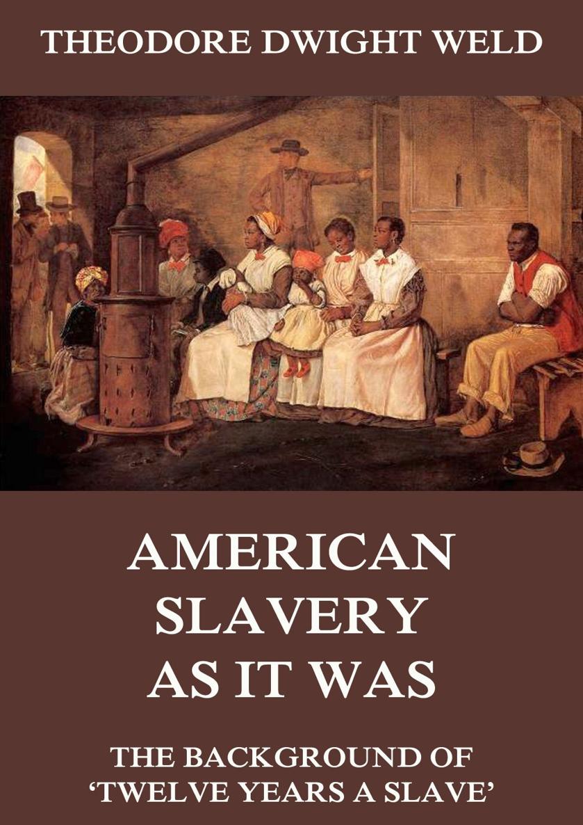 American Slavery As It Was The Background Of Twelve Years A Slave - photo 1